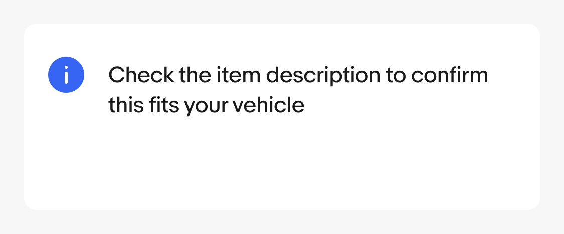 Might fit: a blue info icon with Check the item description to confirm this fits your vehicle.